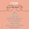 Laurence Caracalla - Les 100 expressions favorites de nos grands-mères.