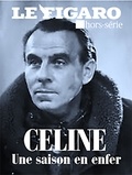 Figaro hors-serie Le - Céline - Une saison en enfer.