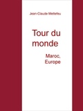 Jean-Claude Mettefeu - Tour du monde - Maroc, Europe.
