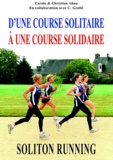 Christian Grollé - Soliton running - D'une course solitaire à une course solidaire.