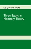 Ludwig Van den hauwe - Three essays in monetary theory.