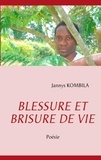 Jannys Kombila - Blessure et brisure de vie - Poésie.