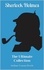 Arthur Conan Doyle - Sherlock Holmes - The Ultimate Collection - 4 Novels, 56 Short Stories &amp; 5 Extracanonical Works.