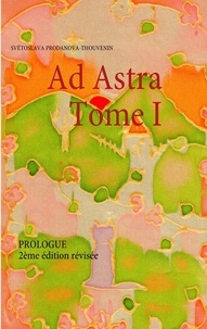 Svétoslava Prodanova-Thouvenin - Ad Astra - Prologue.