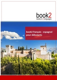 Johannes Schumann - Book2 français-espagnol pour débutants - Un livre bilingue.
