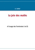 A. Sidibe - La joie des maths - A l'usage des classes de terminale S et ES.