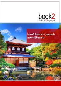 Johannes Schumann - Book2 français-japonais pour débutants - Un livre bilingue.