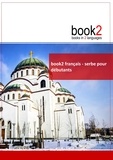 Johannes Schumann - Book2 français-serbe pour débutants - Un livre bilingue.