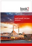 Johannes Schumann - Book2 français-turc pour débutants - Un livre bilingue.