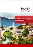 Johannes Schumann - Book2 français-bosniaque pour débutants - Un livre bilingue.