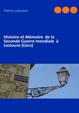 Pierre Léoutre - Histoire et mémoire de la seconde guerre mondiale  à Lectoure (Gers).
