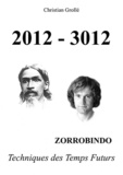 Christian Grollé - 2012-3012 - Zorrobindo : Techniques des Temps Futurs.