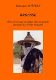 Monique Zottele - Brousse - Récit de voyages chez les nomades Peuls Woddabé au Niger.
