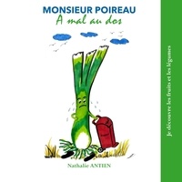 Nathalie Antien - Monsieur Poireau a mal au dos.