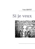 Yves Gentet - Si je veux.