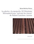 Marisa Martinez Persico - La gloria y la memoria. - El ultraísmo iberoamericano "suivant les traces" de Rafael Cansinos Assens.