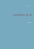 Estelle Renaud - L'accessibilité du web - Livre blanc.