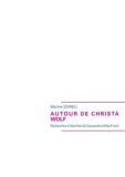 Martine Schnell - Autour de Christa Wolf - Recherches d'identités de Cassandre à Max Frisch.