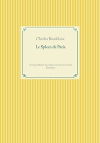 Charles Baudelaire - Le Spleen de Paris.