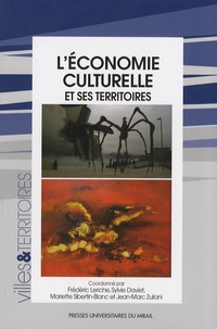 Frédéric Leriche et Sylvie Daviet - L'économie culturelle et ses territoires.