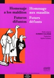 Eusebio Calonge - Hommage aux maudits ; Futurs défunt - Edition bilingue français-espagnol.