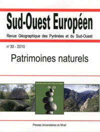 Christine Bouisset et Isabelle Degrémont - Sud-Ouest Européen N° 30/2010 : Patrimoines naturels.