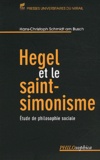 Hans-Christoph Schmidt am Busch - Hegel et le saint-simonisme - Etude de philosophie sociale.