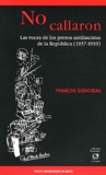 François Godicheau - No callaron - Las voces de los presos antifascistas de la Republica (1937-1939).