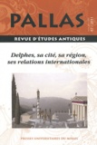 Jean-Marc Luce - Pallas N° 87/2011 : Delphes, sa cité, sa région, ses relations internationales.