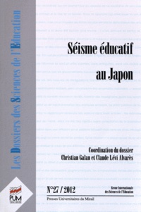 Christian Galan et Claude Lévi Alvarès - Les dossiers des Sciences de l'Education N° 27, 2012 : Séisme éducatif au Japon.