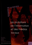 Franck Bousquet et Nikos Smyrnaios - Sciences de la Société N° 84/85, 2011/2 : Les mutations de l'information et des médias locaux.