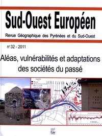 Jean-Marc Antoine et Jean-Michel Carozza - Sud-Ouest Européen N° 32, 2011 : Aléas, vulnérabilités et adaptations des sociétés du passé.