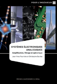 Jean-Yves Fourniols et Christophe Escriba - Systèmes électroniques analogiques - Amplification, filtrage et optronique.