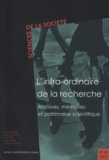 Muriel Lefebvre - Sciences de la Société N° 89/2013 : L'infra-ordinaire de la recherche - Archives, mémoires et patrimoine scientifique.