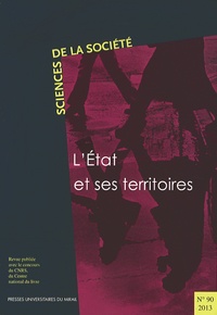 Jérôme Aust et Cécile Crespy - Sciences de la Société N° 90/2013 : L'Etat et ses territoires.