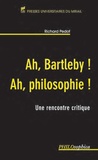 Richard Pedot - Ah, Bartleby ! Ah, philosophie ! - Une rencontre critique.