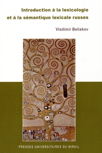 Vladimir Beliakov - Introduction à la lexicologie et à la sémantique lexicale russes.