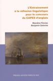 Blandine Pennec et Benjamin Delorme - L'Entraînement à la réflexion linguistique pour le concours du CAPES d'anglais.