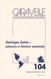Michel Bertrand et Frédérique Langue - Caravelle N° 104, Juin 2015 : Amérique latine : mémoires et histoires nationales.