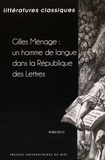 Isabelle Trivisani-Moreau - Littératures classiques N° 88/2015 : Gilles Ménage : un homme de langue dans la République des Lettres.