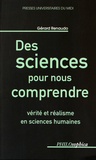 Gérard Renaudo - Des sciences pour comprendre - Vérité et réalisme en sciences humaines.