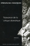Lise Michel et Claude Bourqui - Littératures classiques N° 89/2016 : Naissance de la critique dramatique.