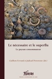 Guilhem Ferrand et Judicaël Petrowiste - Le nécessaire et le superflu - Le paysan consommateur.