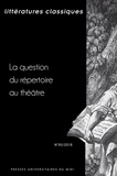 Christian Biet - Littératures classiques N° 95/2018 : La question du répertoire au théâtre.