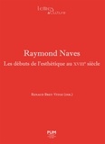 Renaud Bret-Vitoz - Raymond Naves - Les débuts de l'esthétique au XVIIIe siècle.