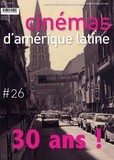 Francis Saint-Dizier - Cinémas d'Amérique latine N° 26/2018 : 30 ans de rencontres.