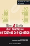 Pascal Dupont et Daniel Guy - Les dossiers des Sciences de l'Education N° 40/2018 : Mêlées et démêlés, 50 ans de recherches en sciences de l'éducation.