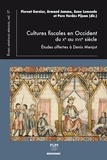 Florent Garnier et Armand Jamme - Cultures fiscales en Occident du Xe au XVIIe siècle - Etudes offertes à Denis Menjot.