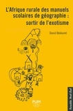 David Bédouret - L'Afrique rurale des manuels scolaires de géographie - Sortir de l'exotisme.
