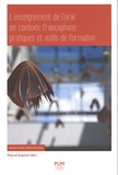 Pascal Dupont - L'enseignement de l'oral en contexte francophone : pratiques et outils de formation.